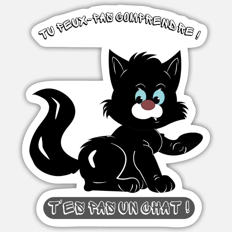 T'es pas un chat ! - Sticker taille S (10 x 10 cm) - blanc mat