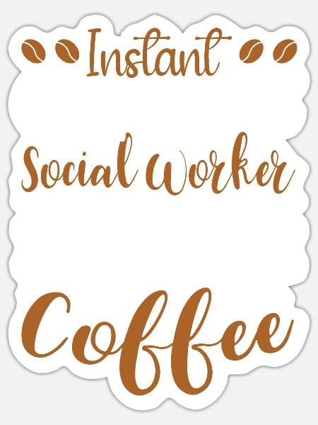 Instant Occupational Social Worker - Sticker Größe S (10 x 10 cm) - Mattweiß