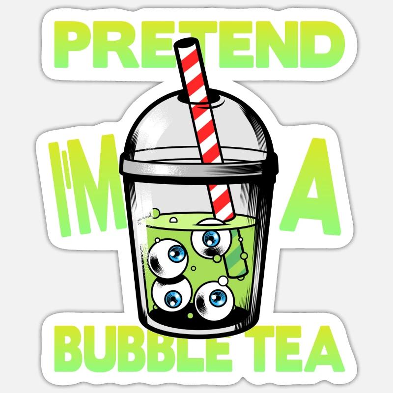 Pretend i'm a Bubble Tea - Sticker Größe S (10 x 10 cm) - Mattweiß