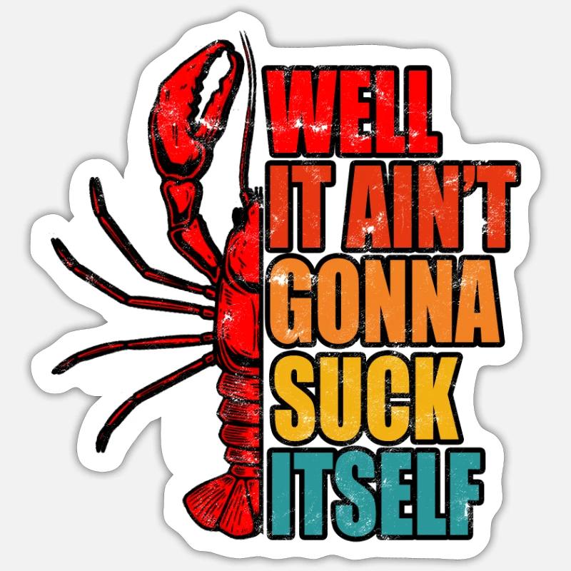 Nun, es wird sich nicht selbst saugen - Krustentiere Sticker Größe S (10 x 10 cm)