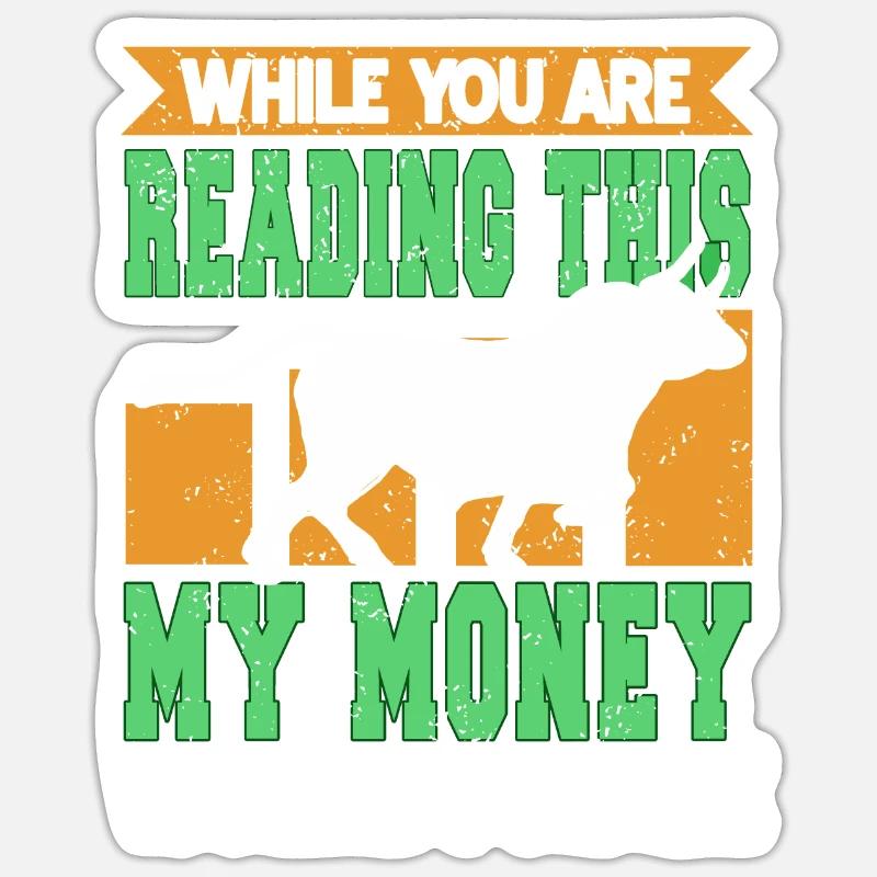 While You Are Reading This My Money Works Present - Sticker size S (10 x 10 cm) - white matte