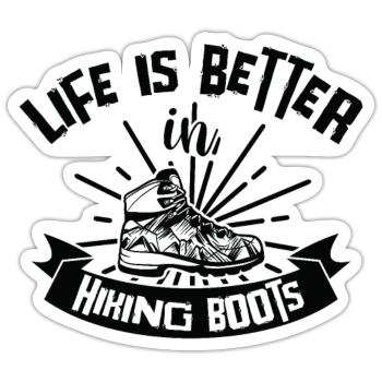 Life Is Better In Hiking Boots Berge Wandern - Sticker Größe S (10 x 10 cm) - Mattweiß - Vorne