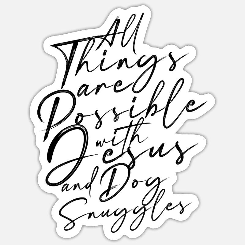 Tout est possible avec jésus et le chien - Sticker taille S (10 x 10 cm) - blanc mat