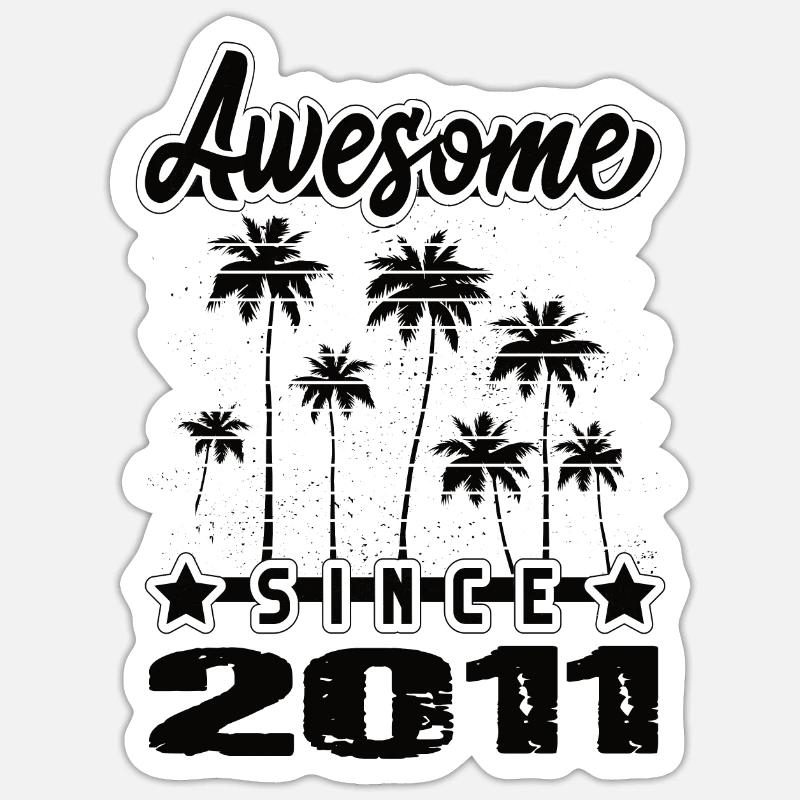 Awesome Since 2011 Sticker size S (10 x 10 cm)