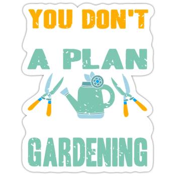 Vous avez juste besoin de jardinage Drôle de t-shirt de jardinage - Sticker taille S (10 x 10 cm) - blanc mat - Devant