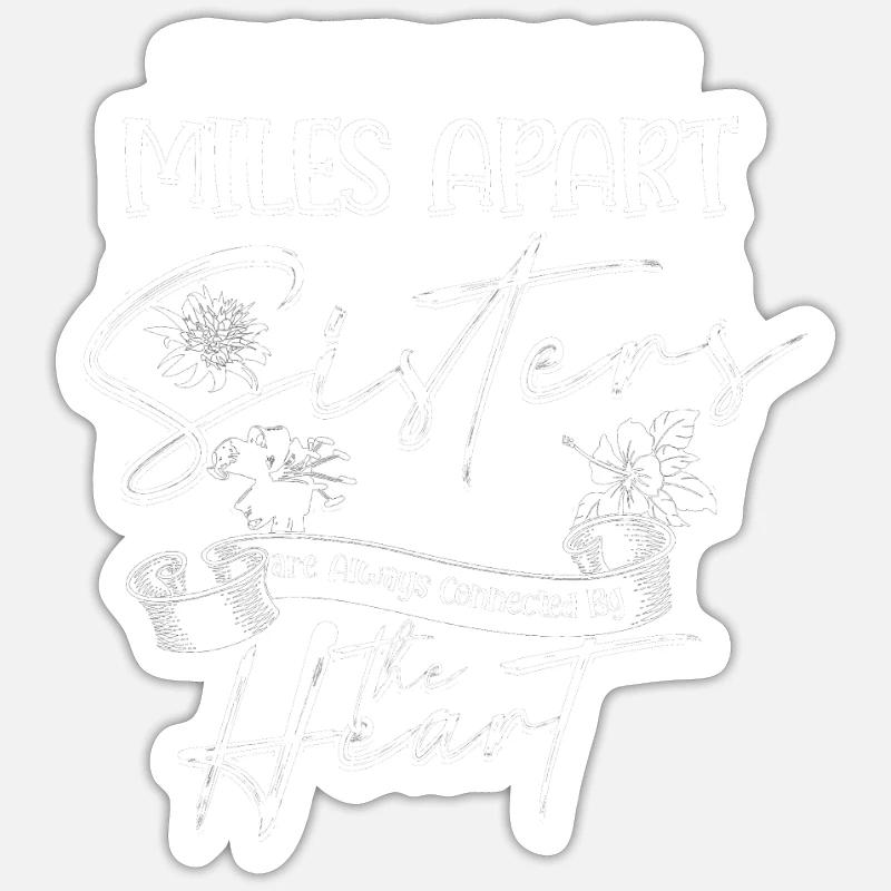 Seite an Seite oder meilenweit voneinander entfernt Schwestern sind immer Sticker Größe S (10 x 10 cm)
