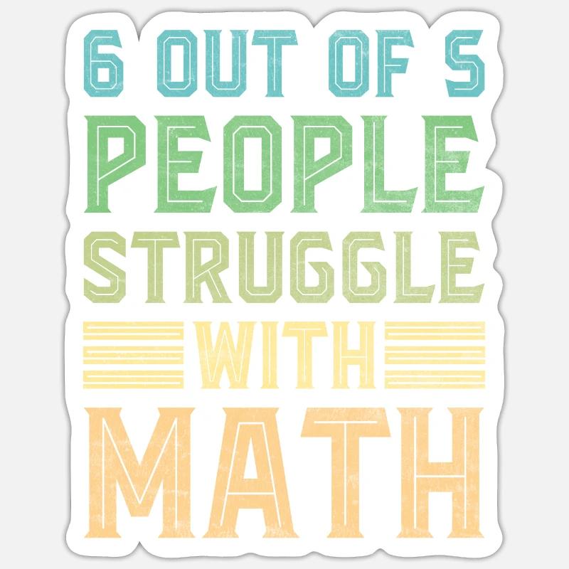 Math Jokes Mathmatician Teacher Math Mathematics Sticker size S (10 x 10 cm)