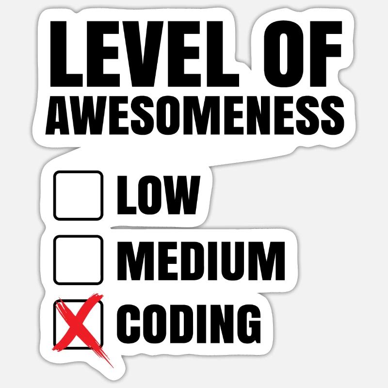 Level Of Awesomeness Low Medium Coding Programming Sticker Größe S (10 x 10 cm)