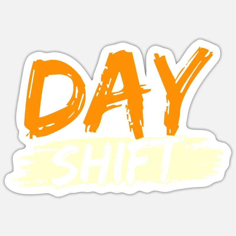 Day shift Shift work Shiftwork Sticker size S (10 x 10 cm)