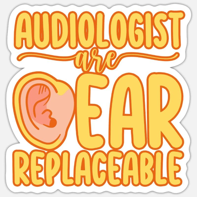Audiologists Are Ear Replaceable - Sticker Größe S (10 x 10 cm) - Mattweiß