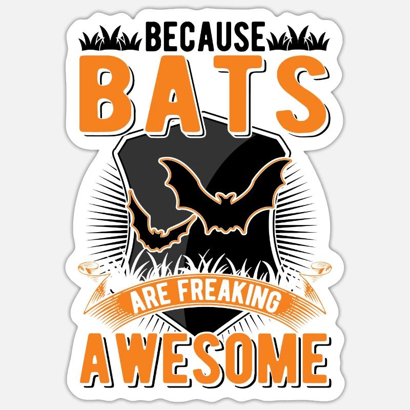 Because Bats are freaking awesome bat Sticker size S (10 x 10 cm)