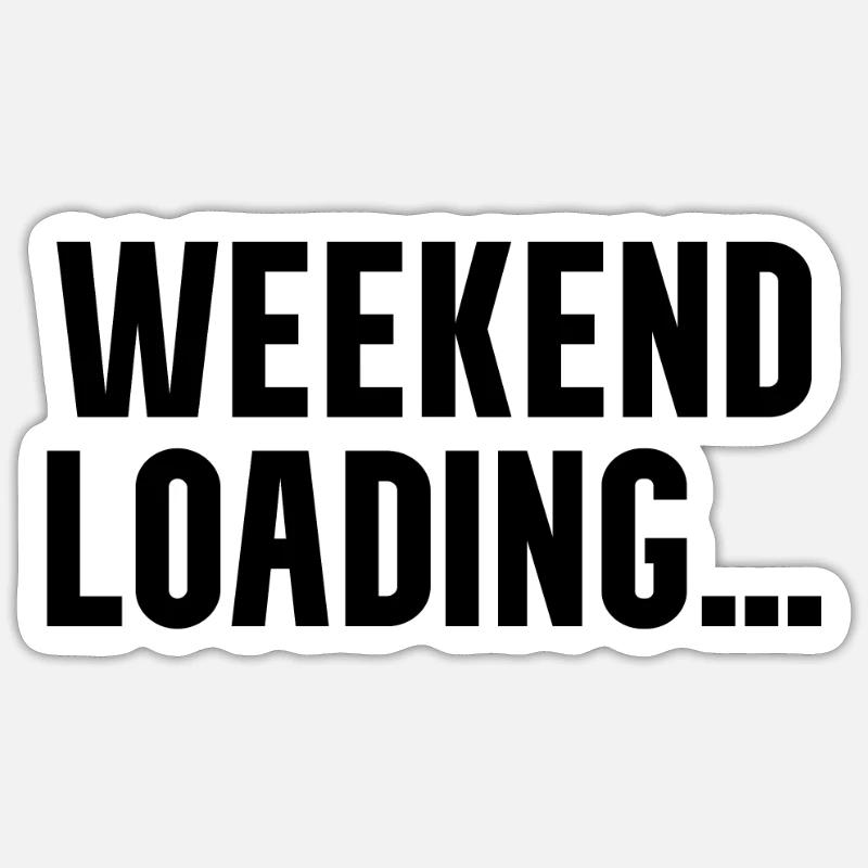Weekend loading - Sticker Größe S (10 x 10 cm) - Mattweiß