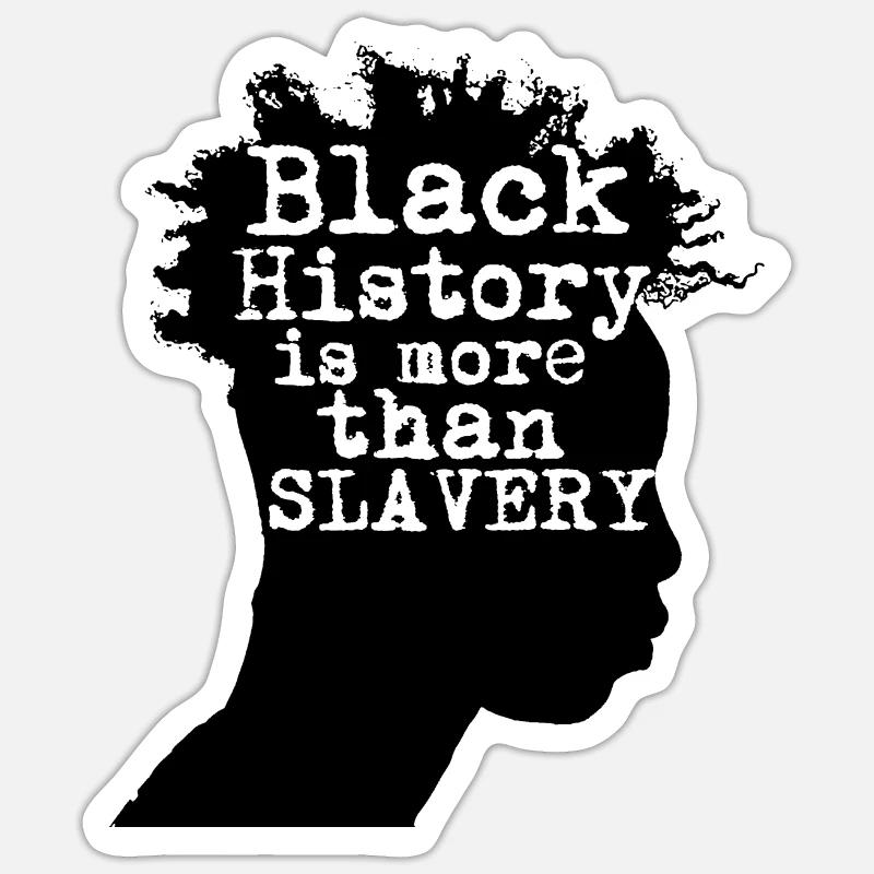 L’histoire des Noirs est plus que de l’esclavage - Sticker taille S (10 x 10 cm) - blanc mat