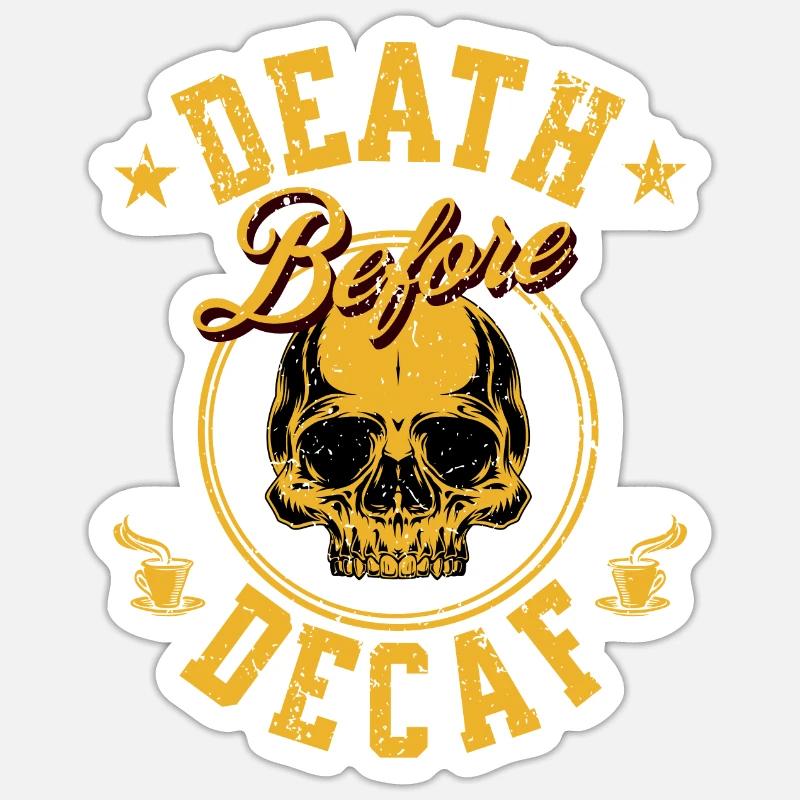 Death Before Decaf - Sticker size S (10 x 10 cm) - white matte