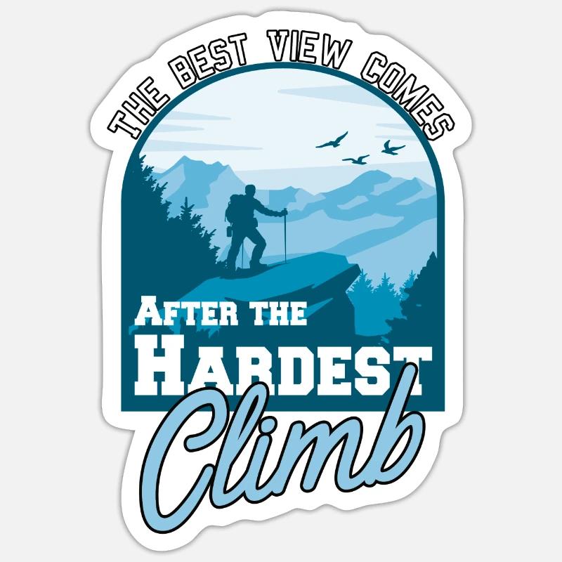 La meilleure vue vient après la montée la plus difficile Sticker taille S (10 x 10 cm)