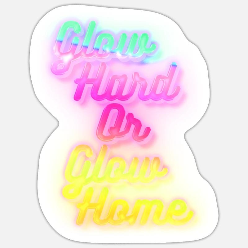 Glow Hard oder Glow Home Sticker Größe S (10 x 10 cm)