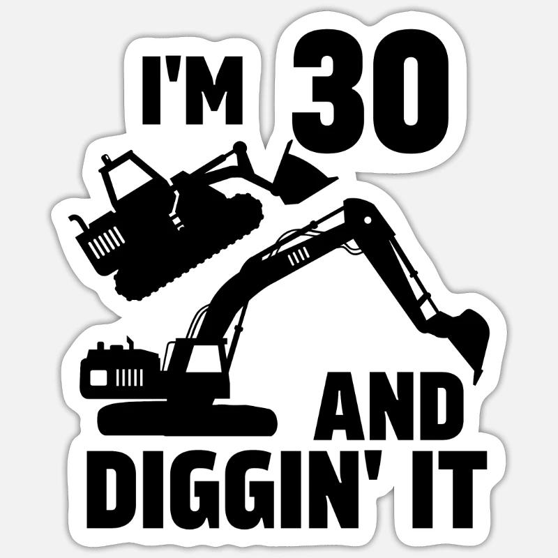 Ich bin 30 und Diggin' It Sticker Größe S (10 x 10 cm)