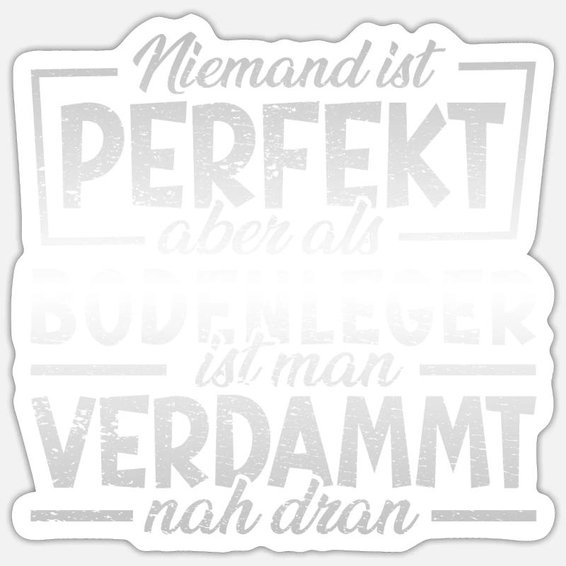 Bodenleger Niemand ist perfekt - Sticker Größe S (10 x 10 cm) - Mattweiß