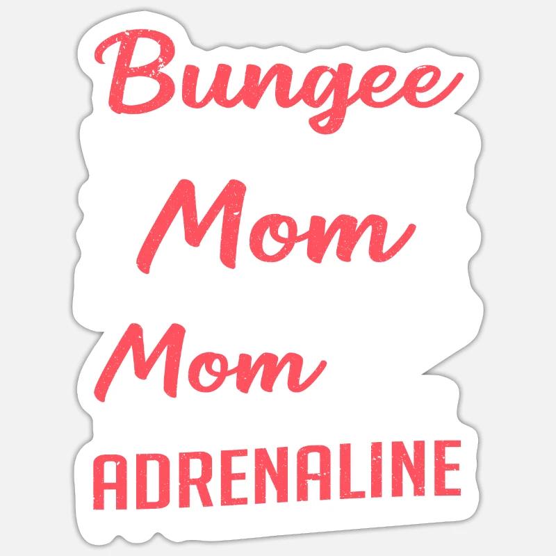 Bungee Jumping Mama Adrenalin Bungee Jumping Sticker Größe S (10 x 10 cm)