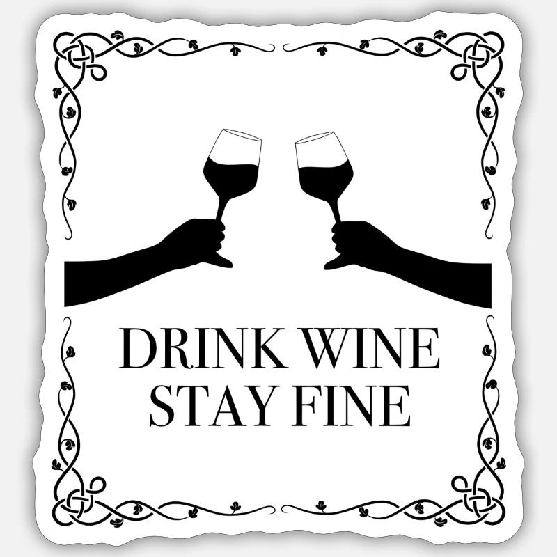 Drink wine stay fine - Sticker Größe S (10 x 10 cm) - Mattweiß