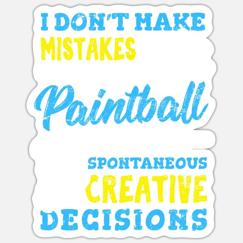 I Don't Make Mistakes When Playing Paintball Funny - Sticker Größe S (10 x 10 cm) - Mattweiß