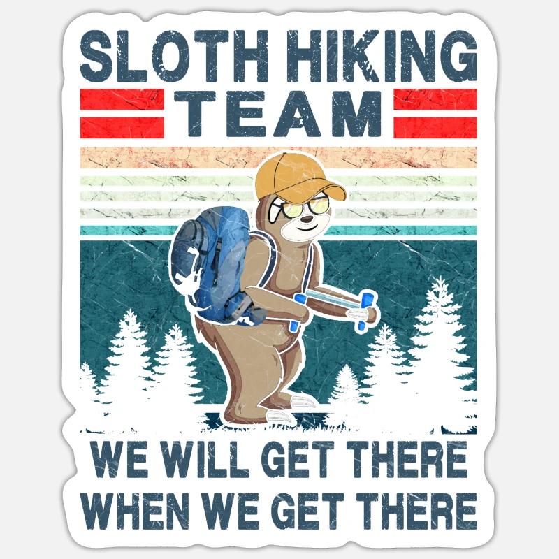 Sloth Hiking Team Will Get There When We Get There Sticker size S (10 x 10 cm)
