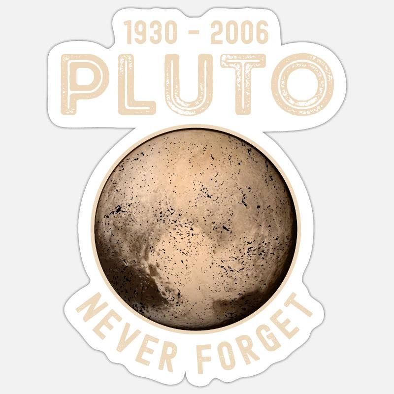 Pluto 1930-2006 never forget Sticker size S (10 x 10 cm)