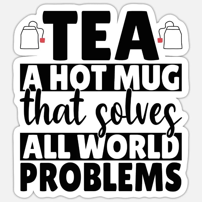 Tea a hot mug that solves all World Problems - Sticker Größe S (10 x 10 cm) - Mattweiß