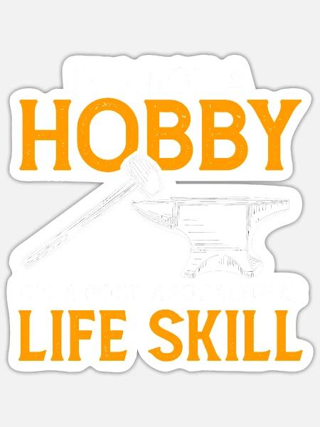 It's Not A Hobby Schmied Hufschmied Metallarbeit - Sticker Größe S (10 x 10 cm) - Mattweiß
