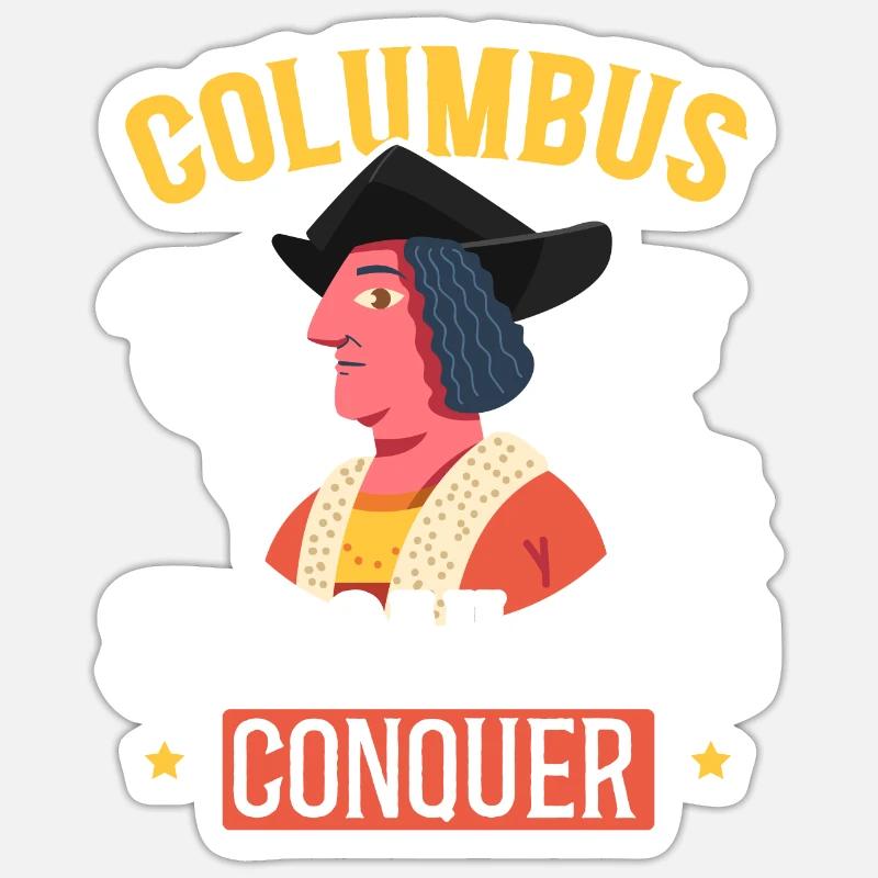 Columbus Set Sail And Conquer Christopher Columbus Sticker size S (10 x 10 cm)