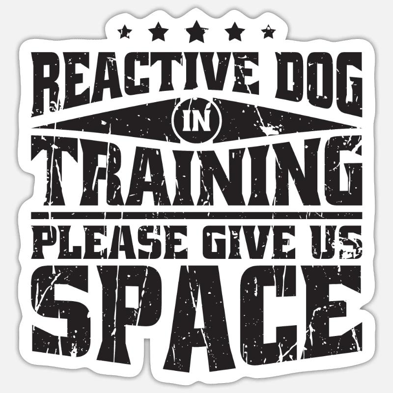 Reactive dog in training Please give us space - - Sticker size S (10 x 10 cm) - white matte