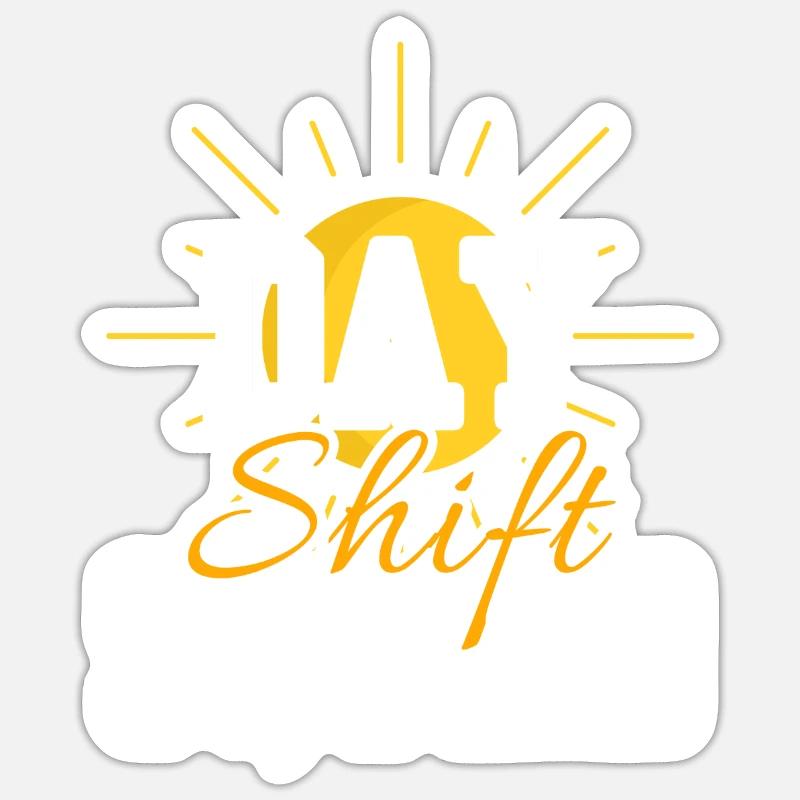 Day Shift Squad Shift Work Shift Work Sticker size S (10 x 10 cm)