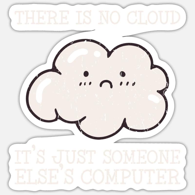 Il n’y a pas de nuage, c’est juste quelqu’un d’autre Sticker taille S (10 x 10 cm)