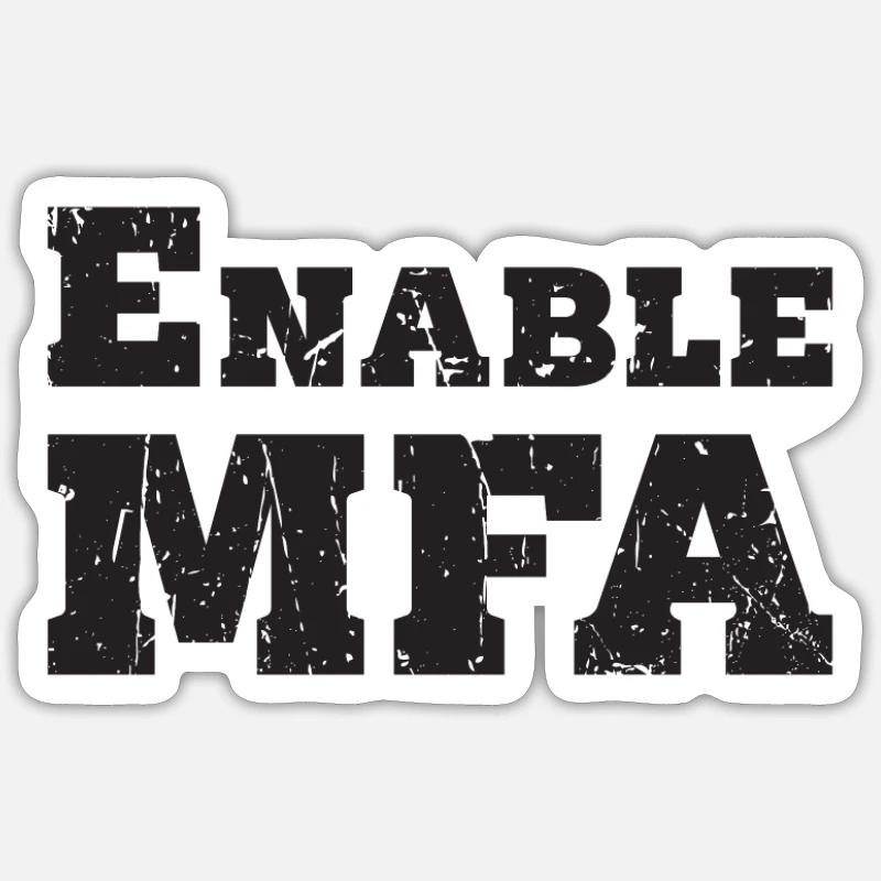 Enable MFA - cyber security - Sticker size S (10 x 10 cm) - white matte