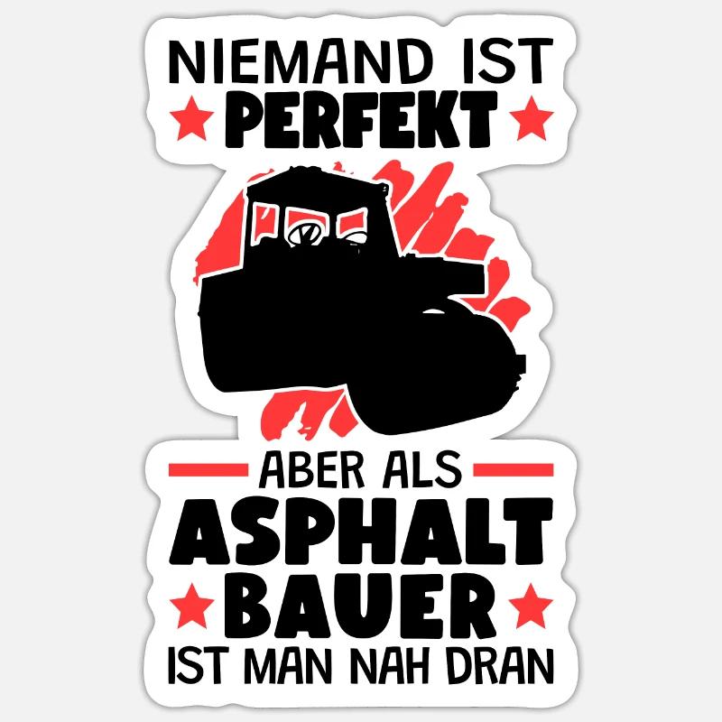 Asphaltbauer sind perfekt Straßenbauer - Sticker Größe S (10 x 10 cm) - Mattweiß