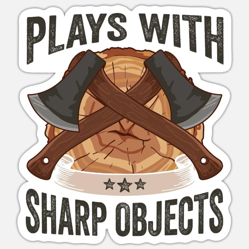 Axt Plays With Sharp Objects Holzfäller Sticker Größe S (10 x 10 cm)