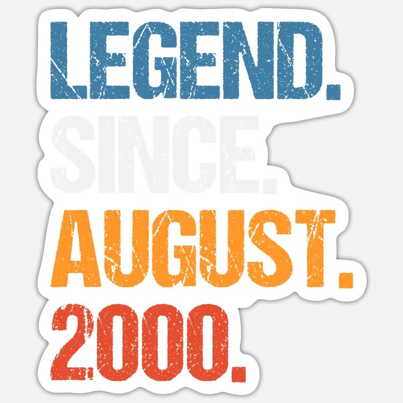 Legend Since August 2000 Geburtstag Sticker Größe S (10 x 10 cm)