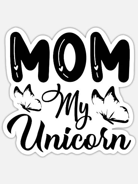 Mama Mein Einhorn Unicorn - Sticker Größe S (10 x 10 cm) - Mattweiß