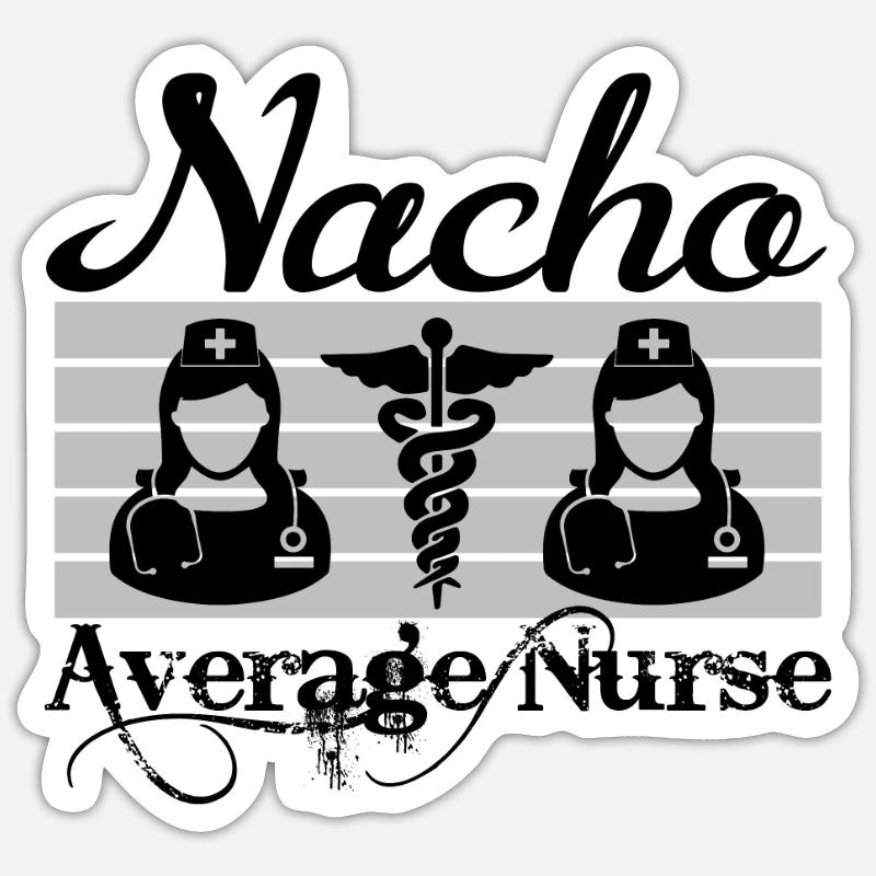 Nacho Average Krankenschwester - Sticker Größe S (10 x 10 cm) - Mattweiß