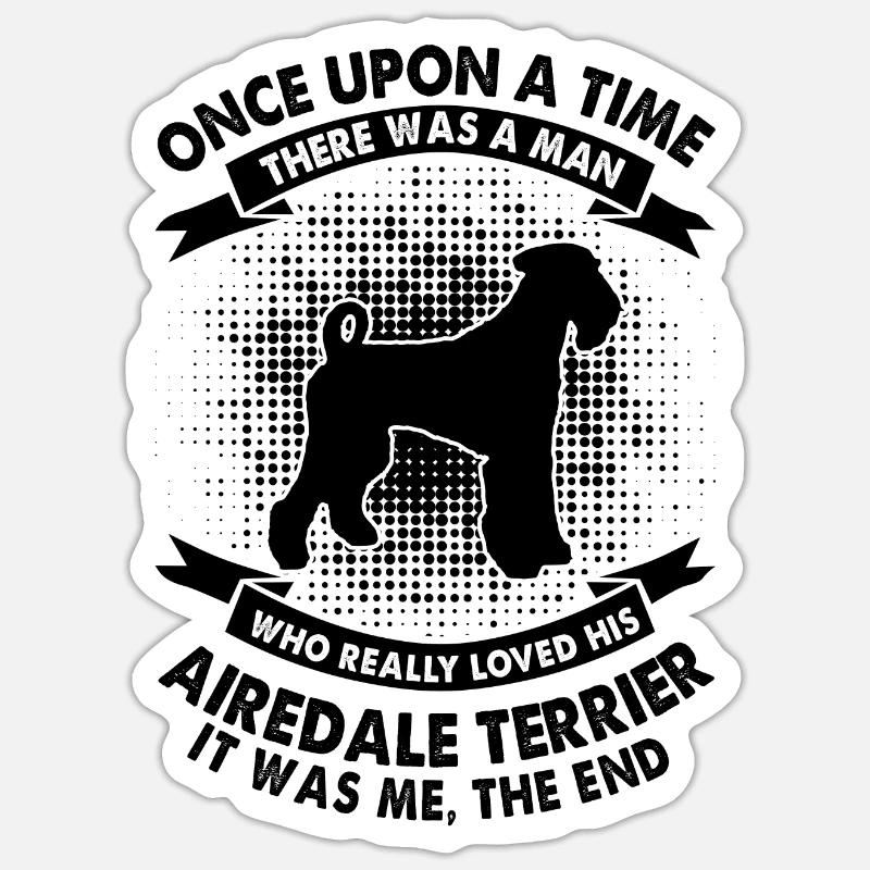Es War Einmal Zeit - Airedale Terrier - Sticker Größe S (10 x 10 cm) - Mattweiß