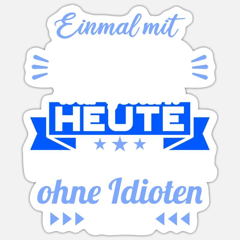 Einmal mit Profis war gestern einmal ohne Idioten - Sticker Größe S (10 x 10 cm) - Mattweiß