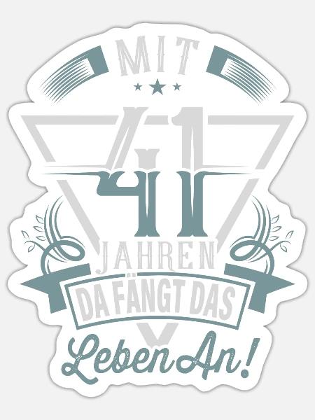 41. Geburtstag Da Fängt Das Leben An - Sticker Größe S (10 x 10 cm) - Mattweiß