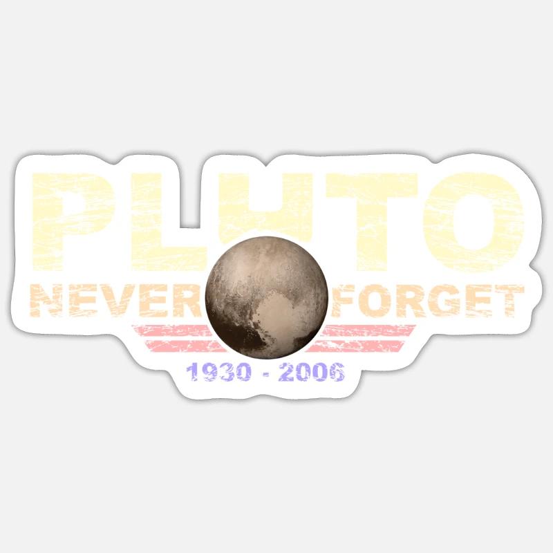 Never Forget Pluto Design Retro Style Funny Space Sticker size S (10 x 10 cm)