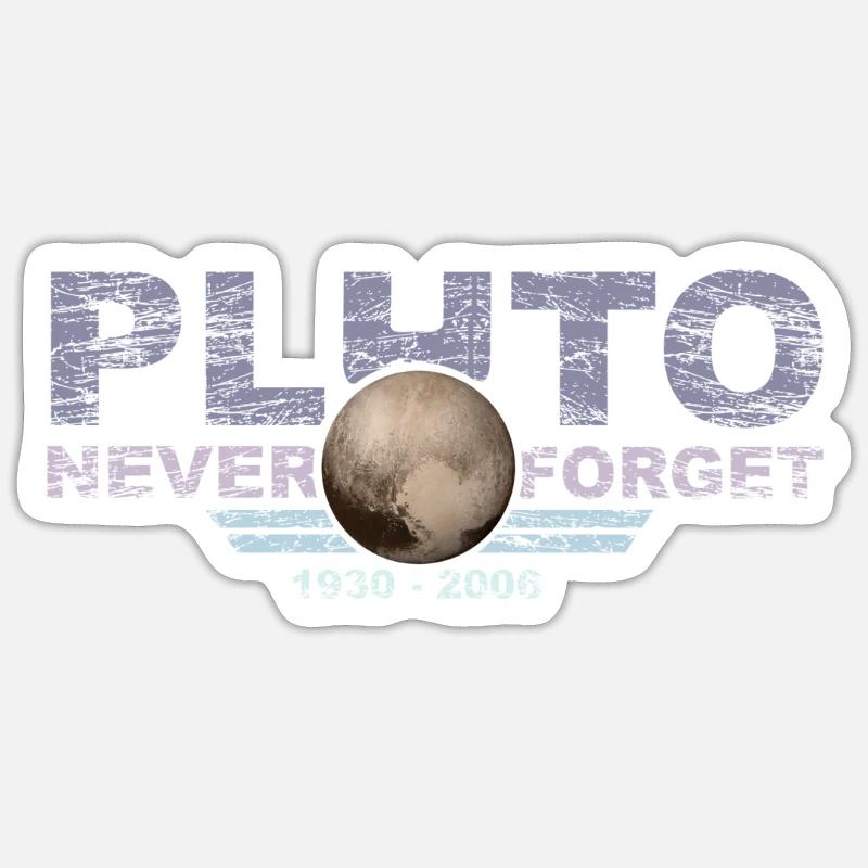 Never Forget Pluto Design Retro Style Funny Space Sticker size S (10 x 10 cm)