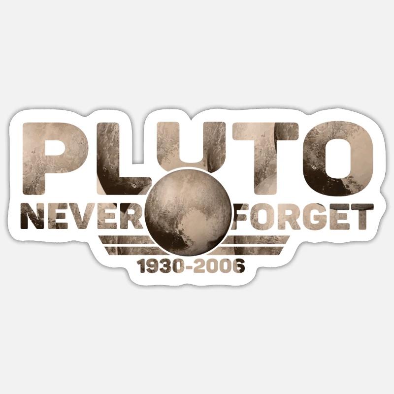 Never Forget Pluto Design Retro Style Funny Space Sticker size S (10 x 10 cm)