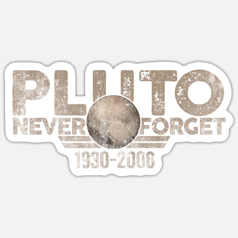 Never Forget Pluto Design Retro Style Funny Space Sticker size S (10 x 10 cm)