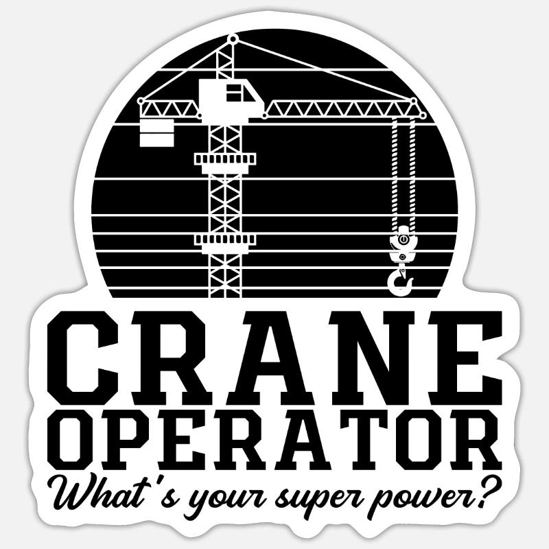 Kranführer Kranfahrer Bauarbeiter Geschenkidee Sticker Größe S (10 x 10 cm)