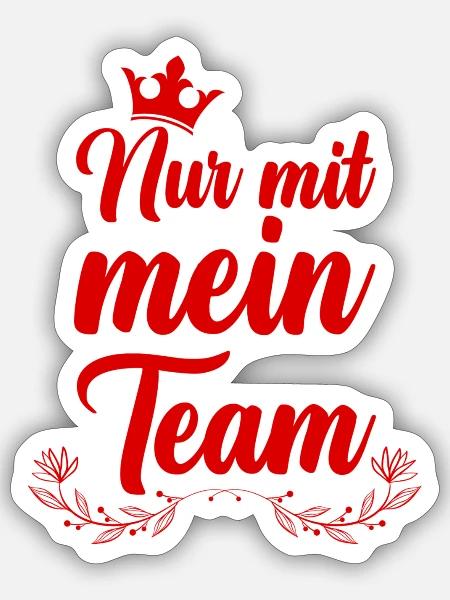 Nur mit mein Team - Sticker Größe S (10 x 10 cm) - Mattweiß