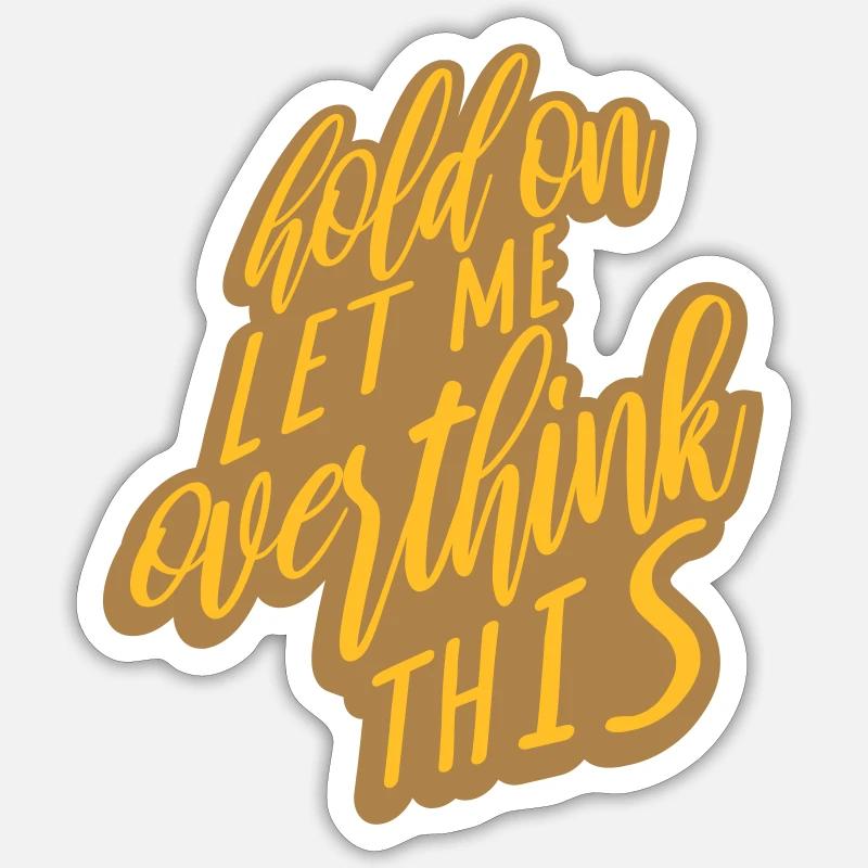 Let me overthink this - Sticker Größe S (10 x 10 cm) - Mattweiß