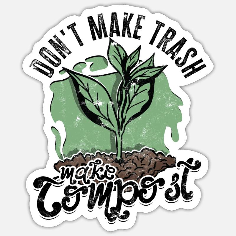 Don't Make Trash Make Compost - manure Sticker size S (10 x 10 cm)